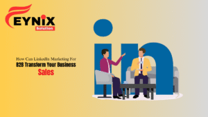How Can LinkedIn Marketing for B2B Transform Your Business Sales?