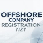 Offshore Company Registration Fast: The Ultimate Guide to Quick and Secure Global Setup