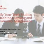 Simplify Your Tech Studies with Machine Learning and Cyber Security Assignment Help