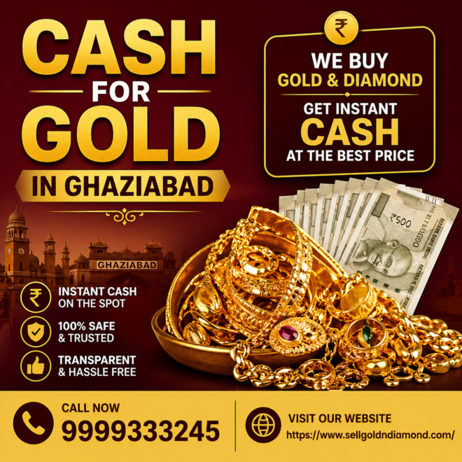 Best Cash for Gold in Ghaziabad – Safe & Quick Gold Selling Service