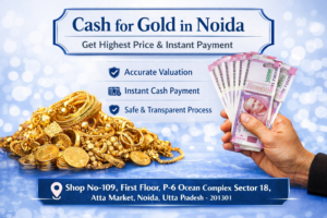 Cash for Gold in Noida – Easy, Safe, and Instant Gold Selling Service