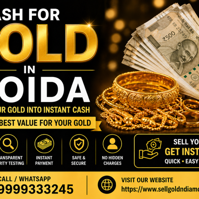 Cash for Gold in Noida – Get Instant Best Value for Your Jewellery