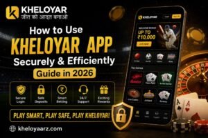 How to Use Kheloyar APP Securely & Efficiently Guide in 2026 