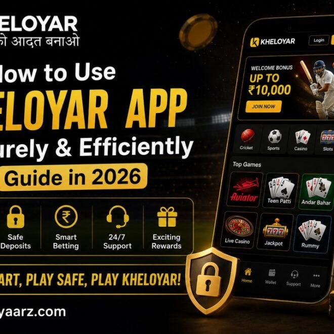 How to Use Kheloyar APP Securely & Efficiently Guide in 2026 