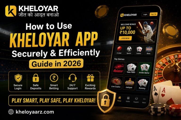 How to Use Kheloyar APP Securely & Efficiently Guide in 2026 