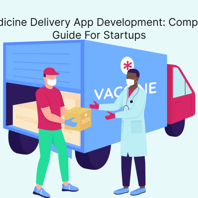 Medicine Delivery App Development: Complete Guide for Startups