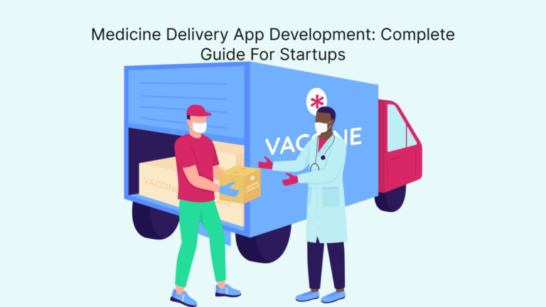 Medicine Delivery App Development: Complete Guide for Startups