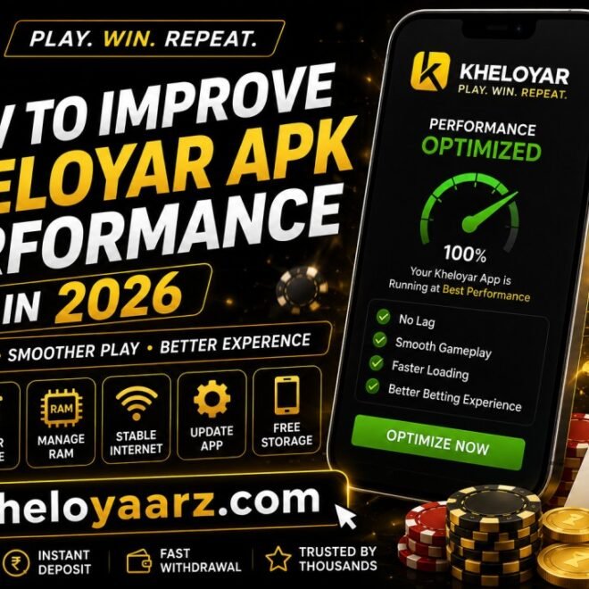 How to Improve Kheloyar Apk Performance in 2026