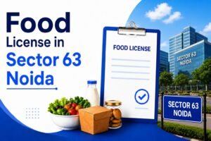 Food License in Sector 63 Noida: Complete Guide for Food Business 2026