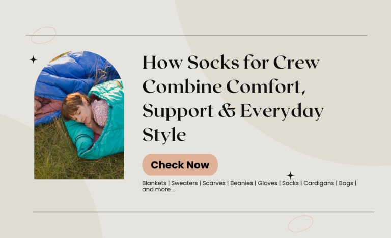 How Socks for Crew Combine Comfort, Support & Everyday Style