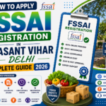How to Apply FSSAI Registration in Basant Vihar Delhi – Complete Guide 2026