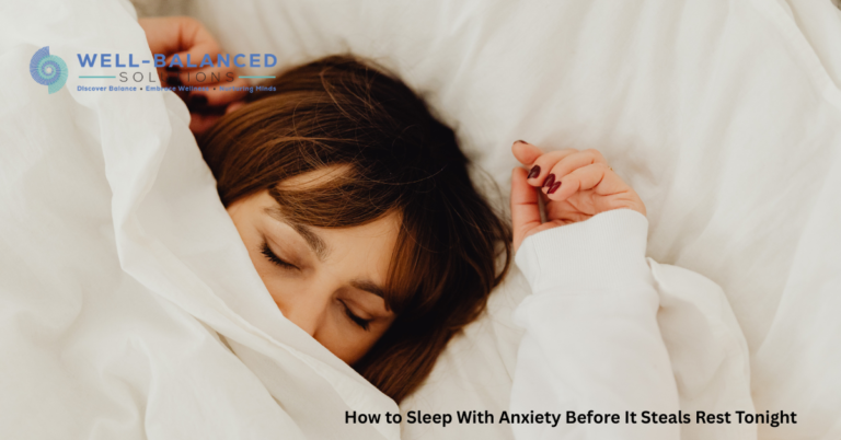 How to Sleep With Anxiety Before It Steals Rest Tonight