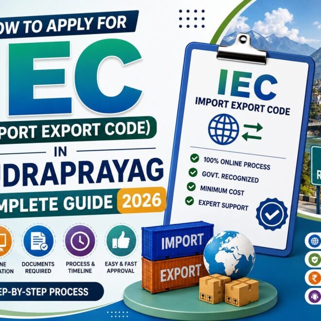 How to Apply for IEC (Import Export Code) in Rudraprayag – Complete Guide 2026