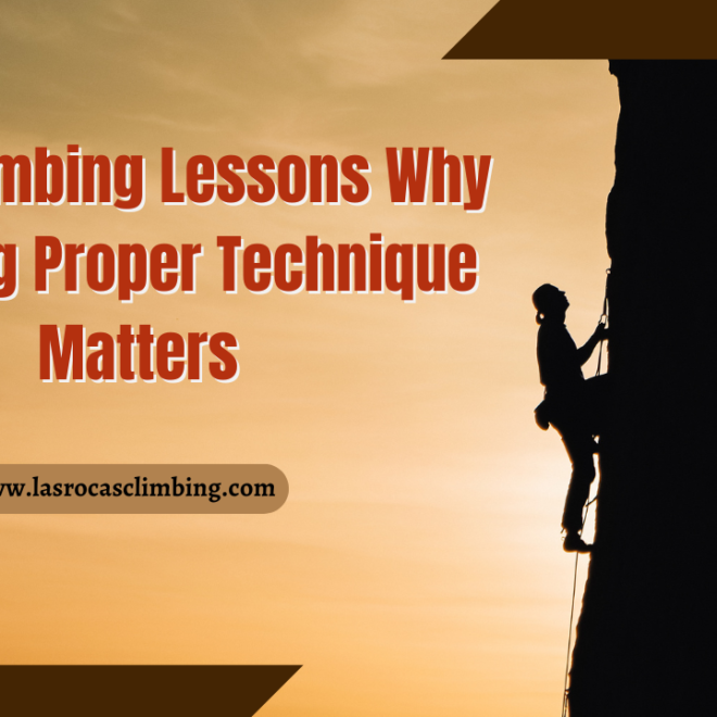 Rock Climbing Lessons Why Learning Proper Technique Matters