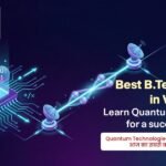 Best B.Tech college in Vijayawada – Learn Quantum Technology for a successful career