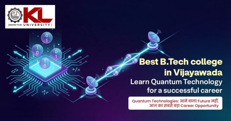 Best B.Tech college in Vijayawada – Learn Quantum Technology for a successful career
