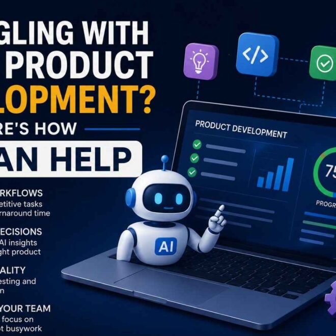 Struggling with Slow Product Development? Here’s How AI Can Help