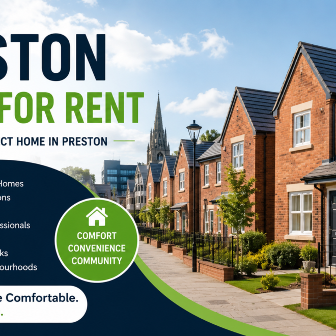 Finding the Right Preston House for Rent: A Practical Guide for Renters