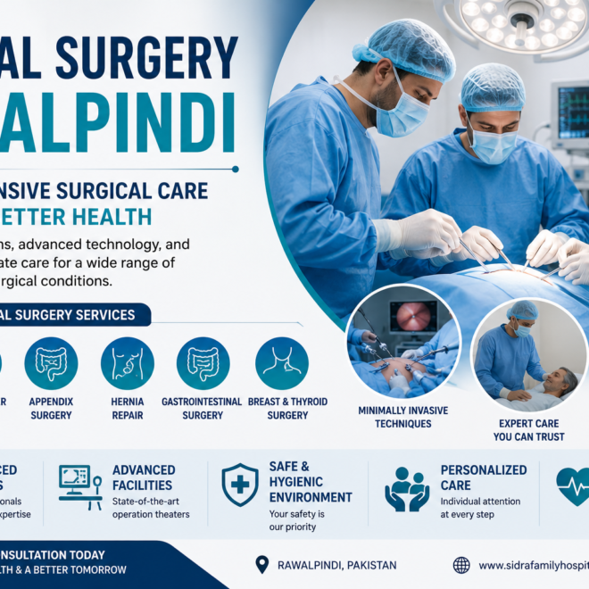 General Surgery Rawalpindi: Comprehensive Surgical Care for Better Health