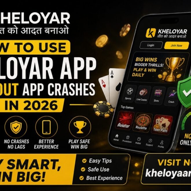 How to Use Kheloyar App Without App Crashes in 2026
