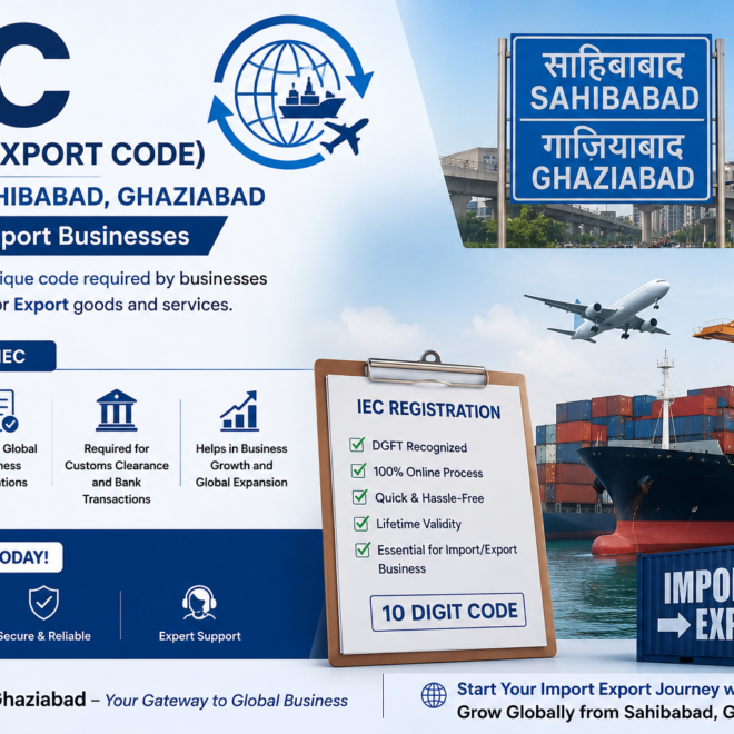 IEC (Import Export Code) Apply in Sahibabad, Ghaziabad for Import Export Businesses