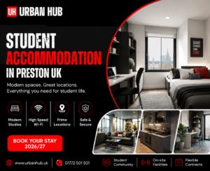 Student Accommodation in Preston, UK: A Practical Guide for International Students