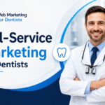 Full-Service Marketing for Dentists: A Complete Guide to Practice Growth