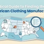 A Practical Guide to Finding the Right American Clothing Manufacturer