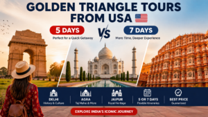 Golden Triangle Tours from USA: 5-Day vs 7-Day Itinerary
