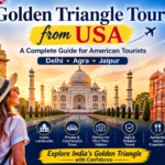 Golden Triangle Tours from USA: A Complete Guide for American Tourists
