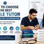 How to Choose the Best USMLE Tutor for Step 1 and Step 2 CK Preparation