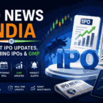 IPO News India: Latest IPO Updates, Upcoming IPOs & GMP
