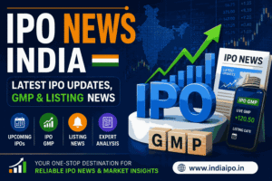 IPO News India: Latest IPO Updates, GMP & Listing News