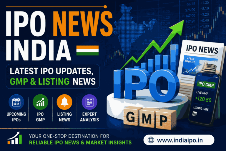 IPO News India: Latest IPO Updates, GMP & Listing News