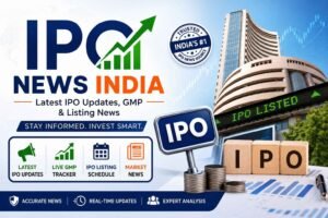 IPO News India: Latest IPO Updates, GMP & Listing News
