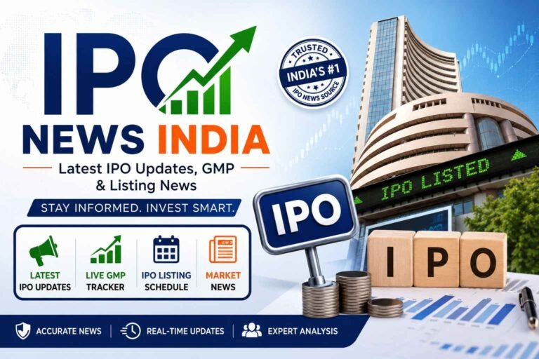 IPO News India: Latest IPO Updates, GMP & Listing News