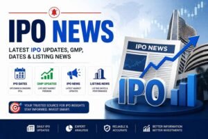 IPO News: Latest IPO Updates, GMP, Dates & Listing News