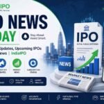 IPO News Today: Latest IPO Updates, Upcoming IPOs & Market News | IndiaIPO