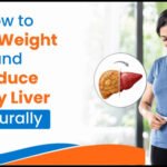 How to Lose Weight and Reduce Fatty Liver Naturally