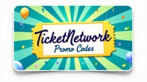 TicketNetwork Promo Code, Coupon, and Coupon Code: A Complete Guide to Saving on Tickets