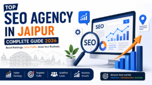 Top SEO Agency In Jaipur – Complete Guide 2026