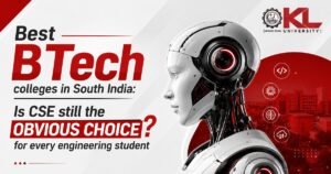 Best BTech colleges in South India: Is CSE still the obvious choice for every engineering student?