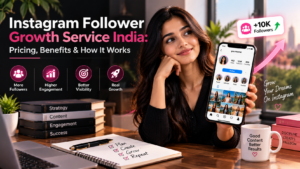 Instagram Follower Growth Service India: Pricing, Benefits & How It Works