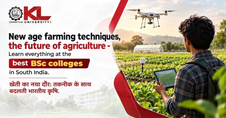 New age farming techniques, the future of agriculture – Learn everything at the best BSc colleges in South India
