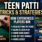 Teen Patti Tricks and Strategies: How Experienced Players Read the Game
