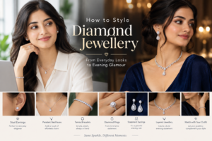 How to Style Diamond Jewellery: From Everyday Looks to Evening Glamour