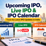 Upcoming IPO and IPO Open Today: How to Track India’s Latest IPO Opportunities