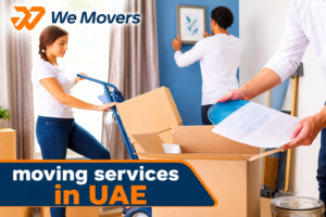 Moving Services in UAE: 6 Tips for a Stress-Free Relocation