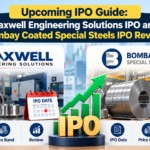 Upcoming IPO Guide: Maxwell Engineering Solutions IPO and Bombay Coated Special Steels IPO Review